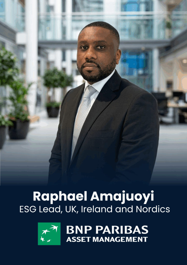 Raphael Amajuoyi, ESG Lead, UK, Ireland and Nordics, BNP Paribas Asset Management