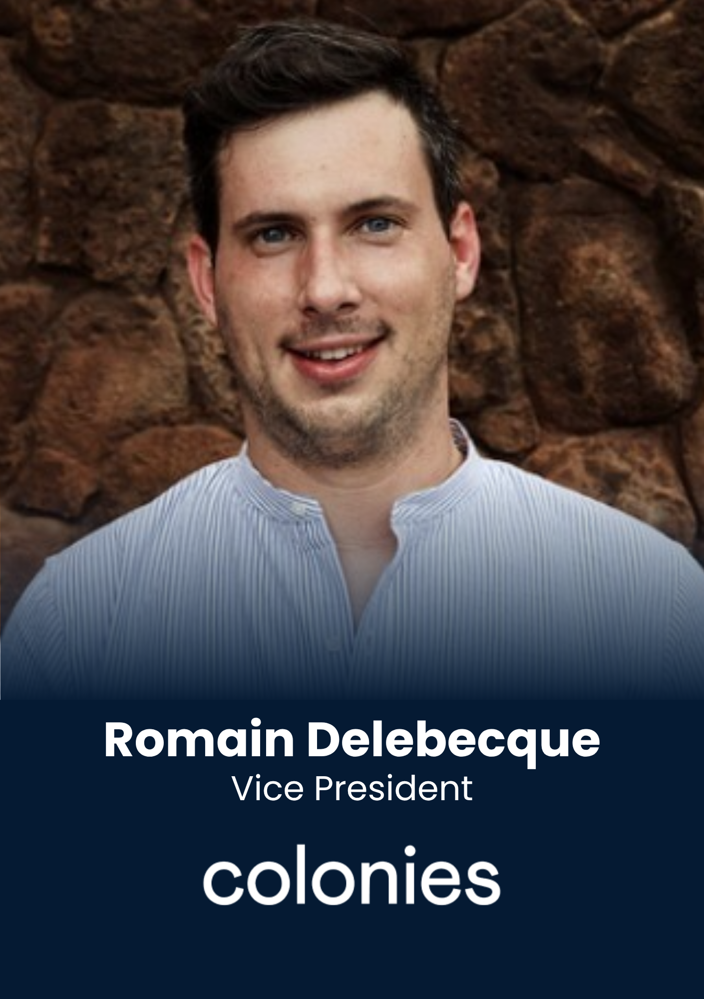 Romain Delebecque, VP, Operations, Colonies