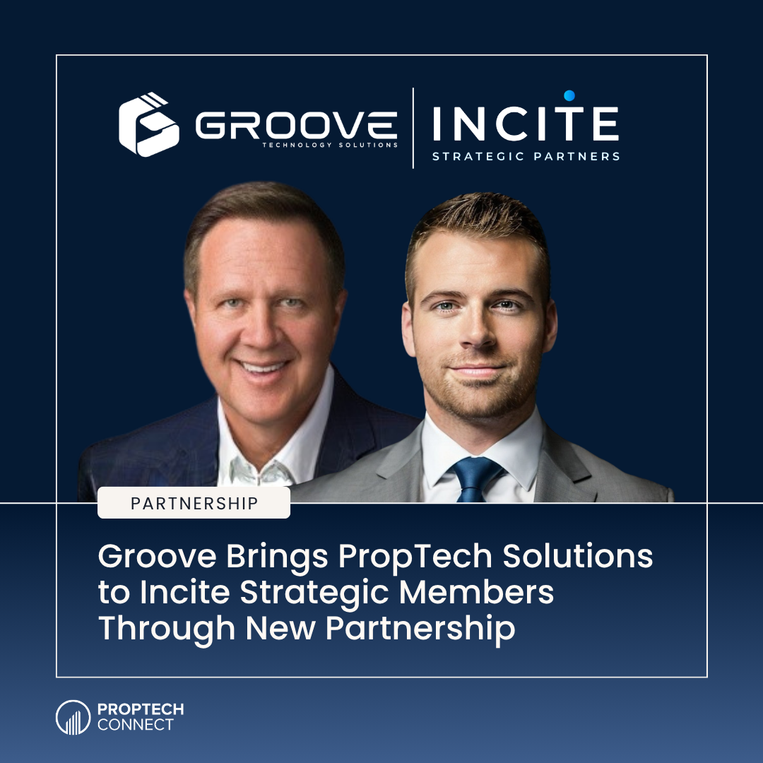 Partnership banner: Groove and Incite logos above two businessmen in suits, with a 'PARTNERSHIP' badge and a PropTech headline; ProTech Connect logo bottom left.