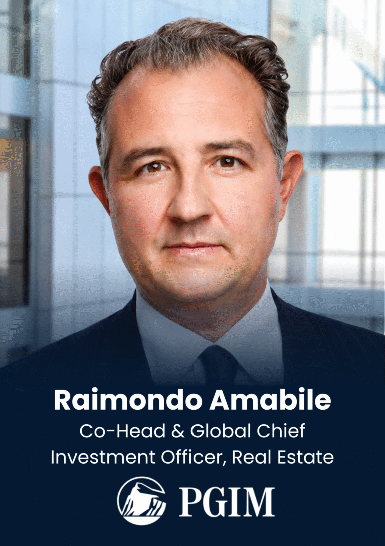 Raimondo Amabile, Co-Head & Global Chief Investment Officer, Real Estate, PGIM