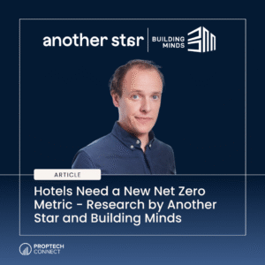Read article: Hotels Need a New Net Zero Metric - Research by Another Star and Building Minds
