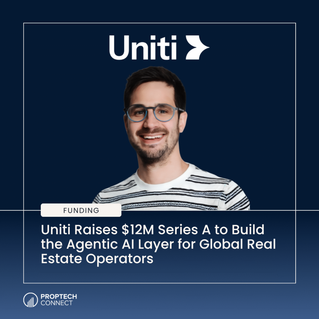 Read article: Uniti Raises $12M Series A to Build the Agentic AI Layer for Global Real Estate Operators