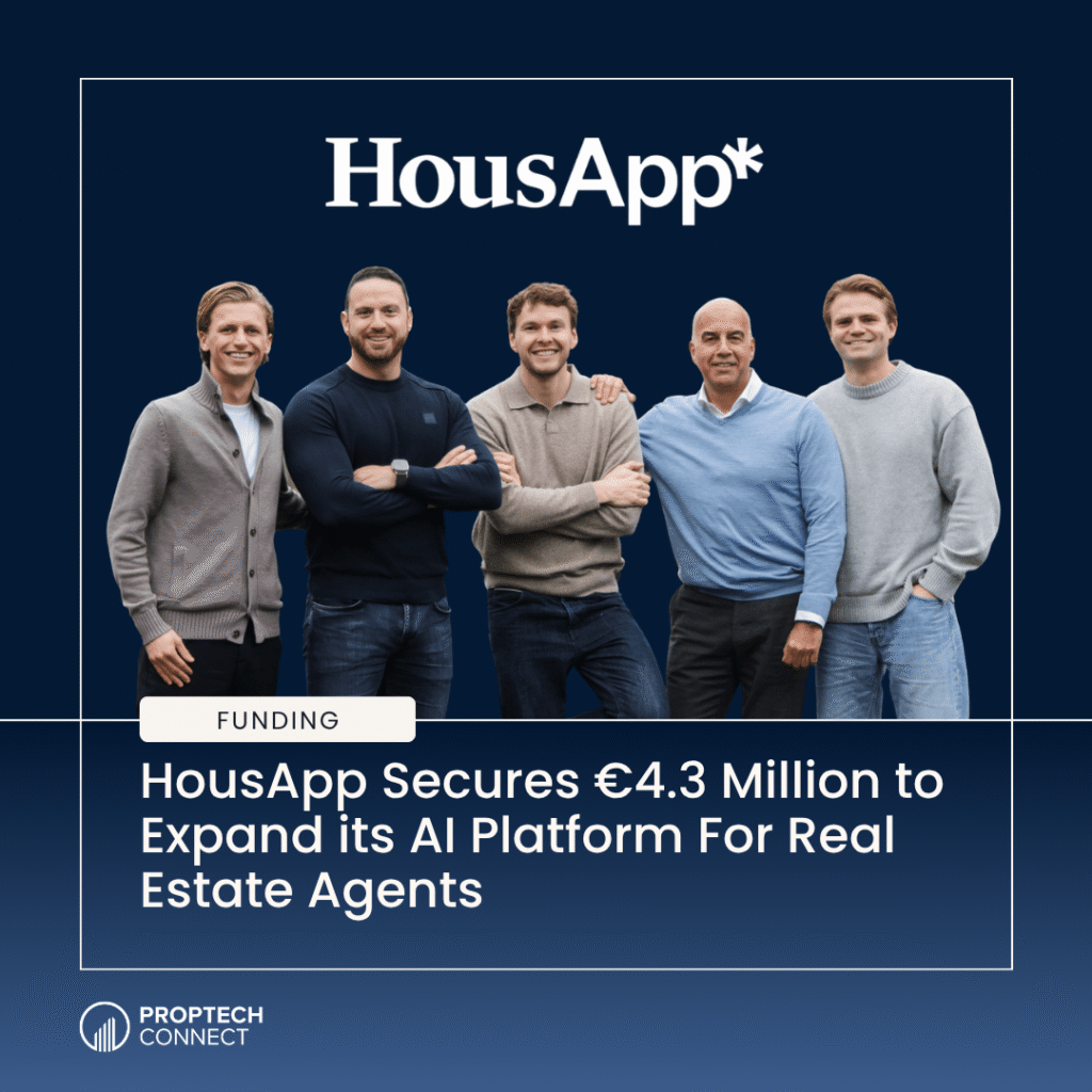 Read article: HousApp Secures €4.3 Million to Expand its AI Platform For Real Estate Agents