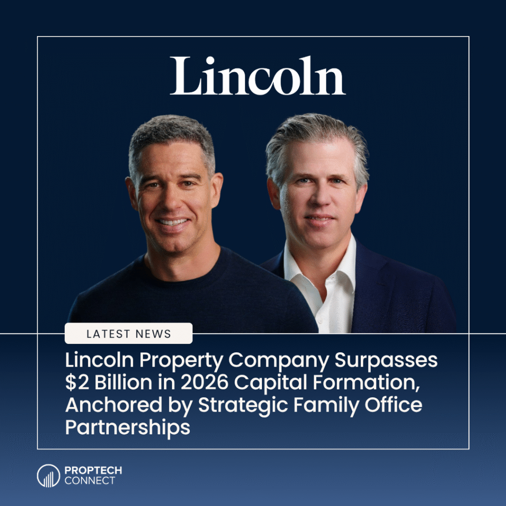 Read article: Lincoln Property Company Surpasses $2 Billion in 2026 Capital Formation, Anchored by Strategic Family Office Partnerships