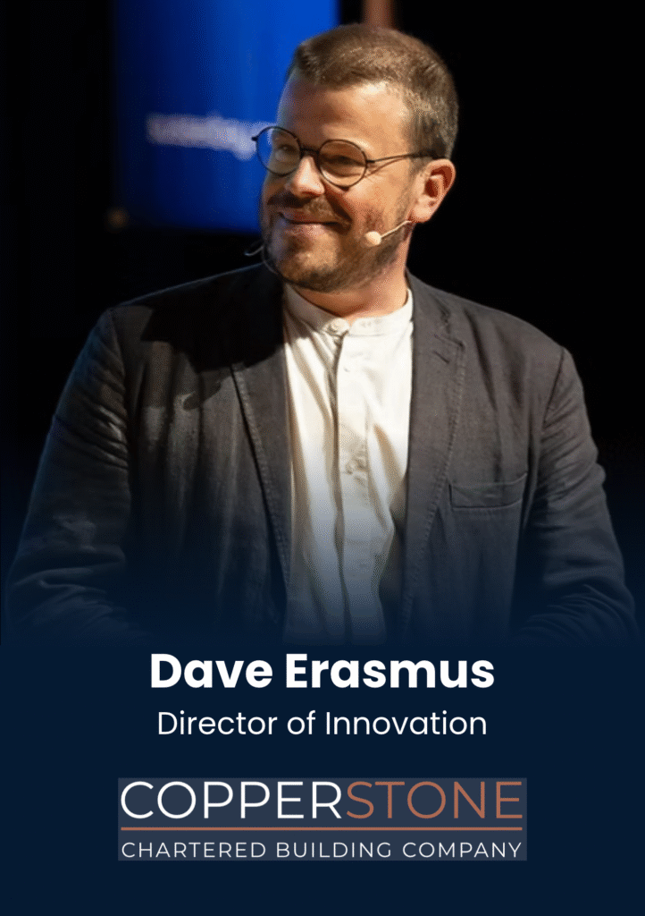 Dave Erasmus, Director of Innovation, Copperstone Projects