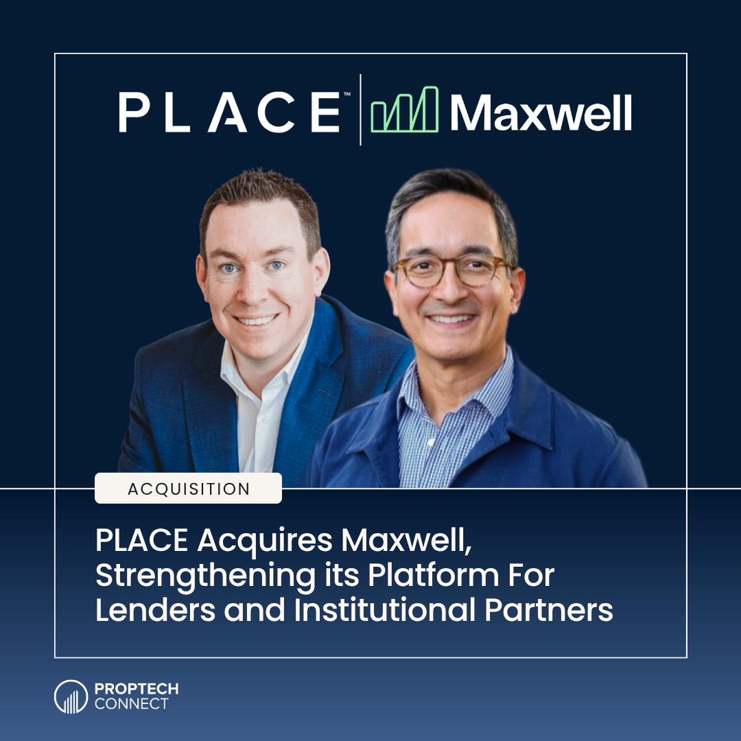 Read article: PLACE Acquires Maxwell, Strengthening its Platform For Lenders and Institutional Partners