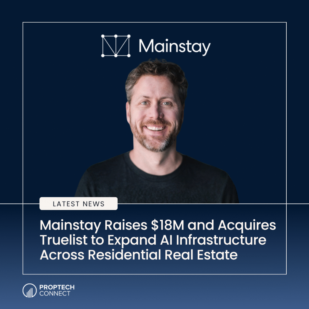 Read article: Mainstay Raises $18M and Acquires Truelist to Expand AI Infrastructure Across Residential Real Estate