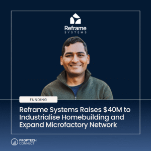Funding announcement for Reframe Systems: smiling man against navy background with Reframe logo and bold headline about $40M to expand microfactories and homebuilding.