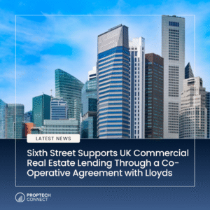 Read article: Sixth Street Supports UK Commercial Real Estate Lending Through a Co-Operative Agreement with Lloyds