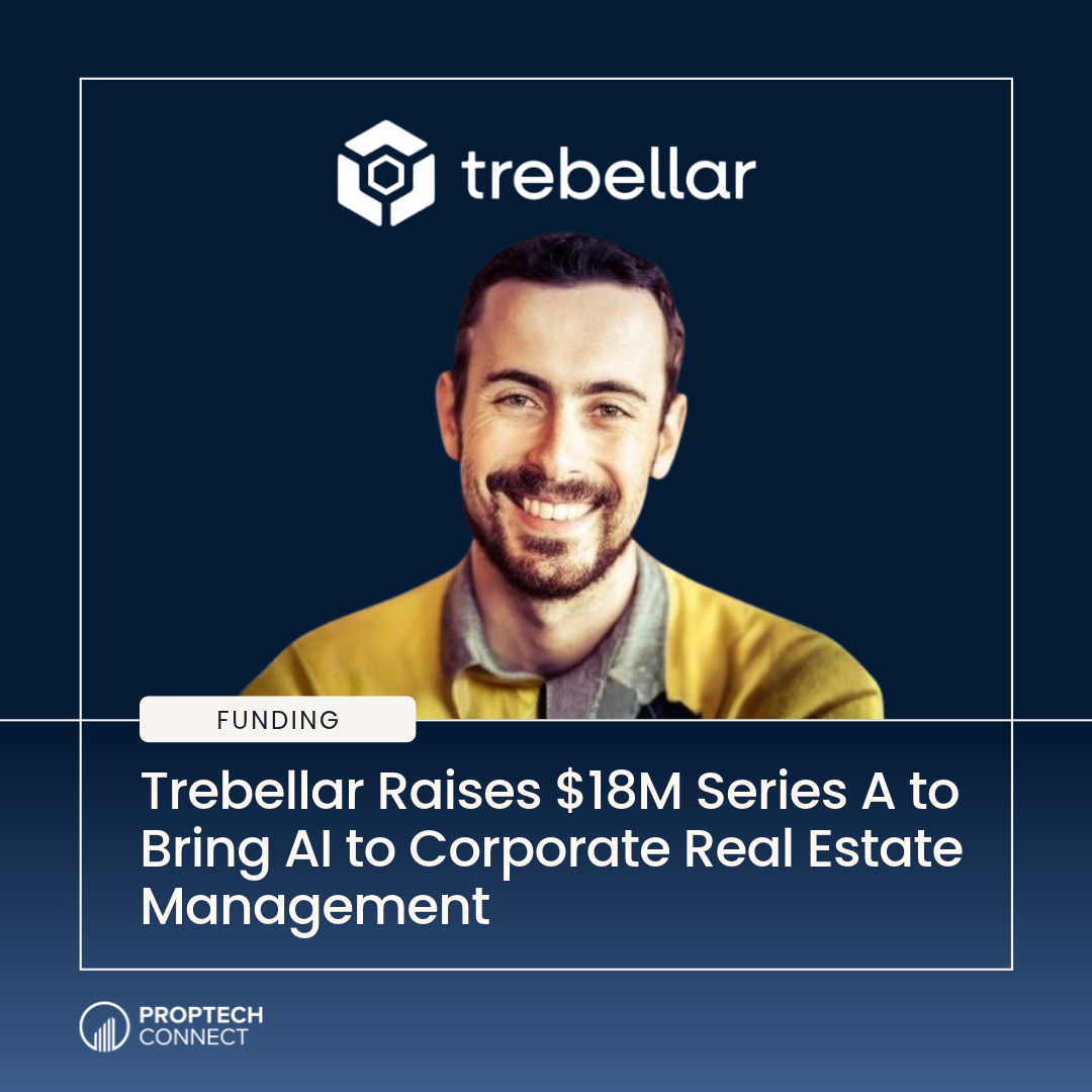 Read article: Trebellar Raises $18M Series A to Bring AI to Corporate Real Estate Management