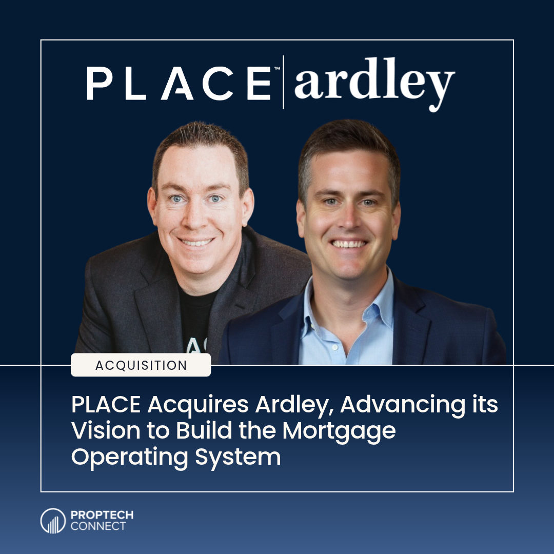 Read article: PLACE Acquires Ardley, Advancing its Vision to Build the Mortgage Operating System